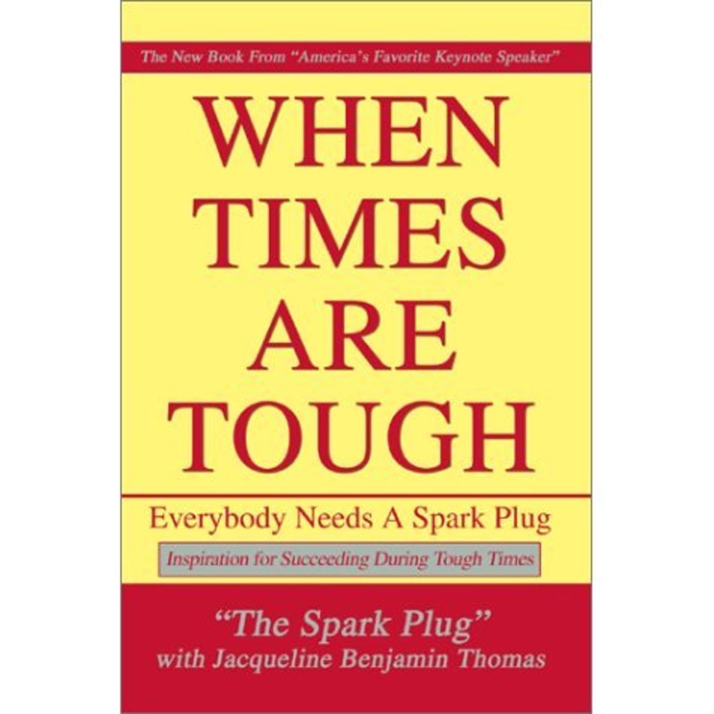 When Times Are Tough: Everybody Needs A Spark Plug (Paperback)